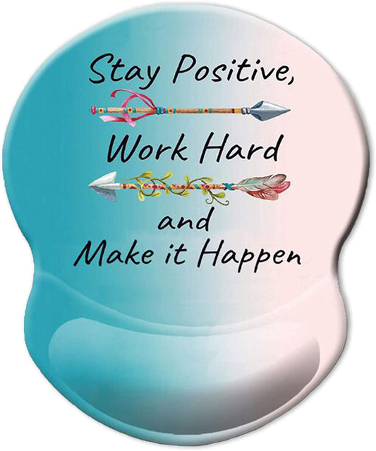 Ergonomic Mouse Pad with Gel Wrist Rest Support Non-Slip PU Base Stay Positive Work Hard and Make It Happen Inspirational Quote Cute Small Mouse Pad Pain Relief, 8.7 X 7.2 Inches